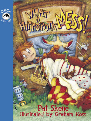 cover image of What A Hippopota-Mess